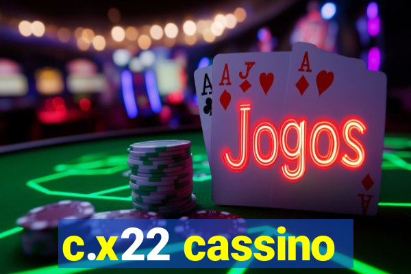 c.x22 cassino